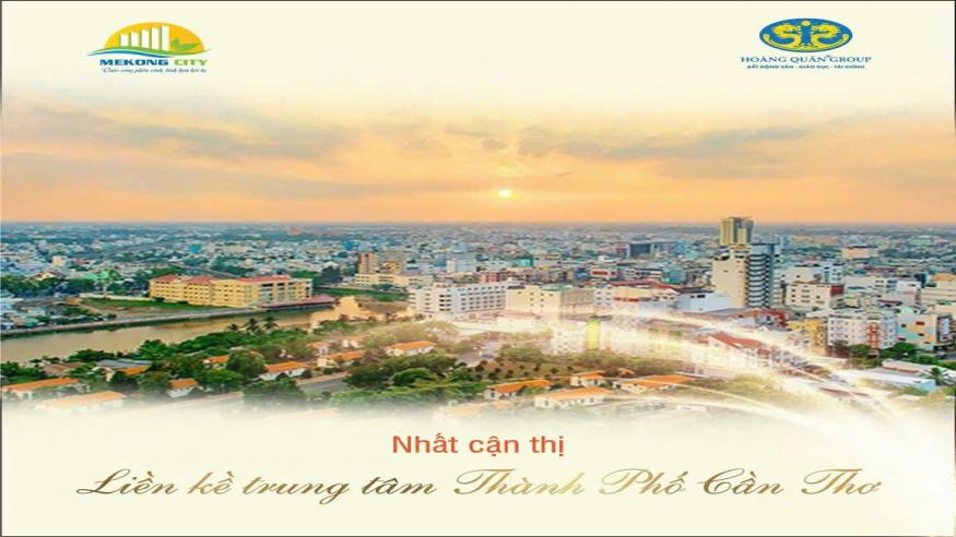 Nhà Phố, Biệt Thự MêKông City – Hội Tụ “Tam Cận” Lý Tưởng Vô Cùng